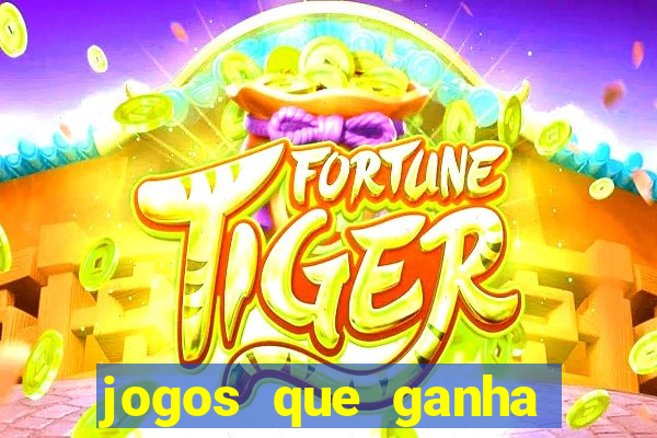 jogos que ganha dinheiro sem precisar depositar nada